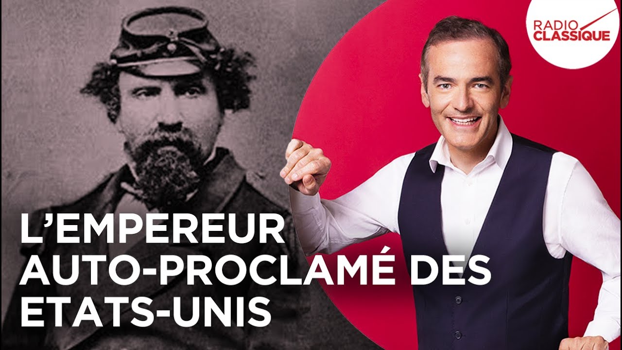 Franck Ferrand raconte : L’empereur auto-proclamé des Etats Unis