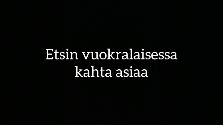 Etsin vuokralaisessa kahta asiaa