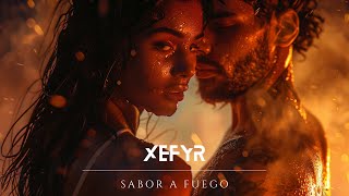 Xefyr - Sabor A Fuego [Official Music Video]