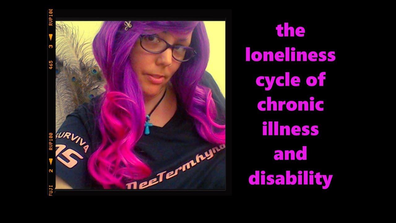 the loneliness cycle of chronic illness and disability