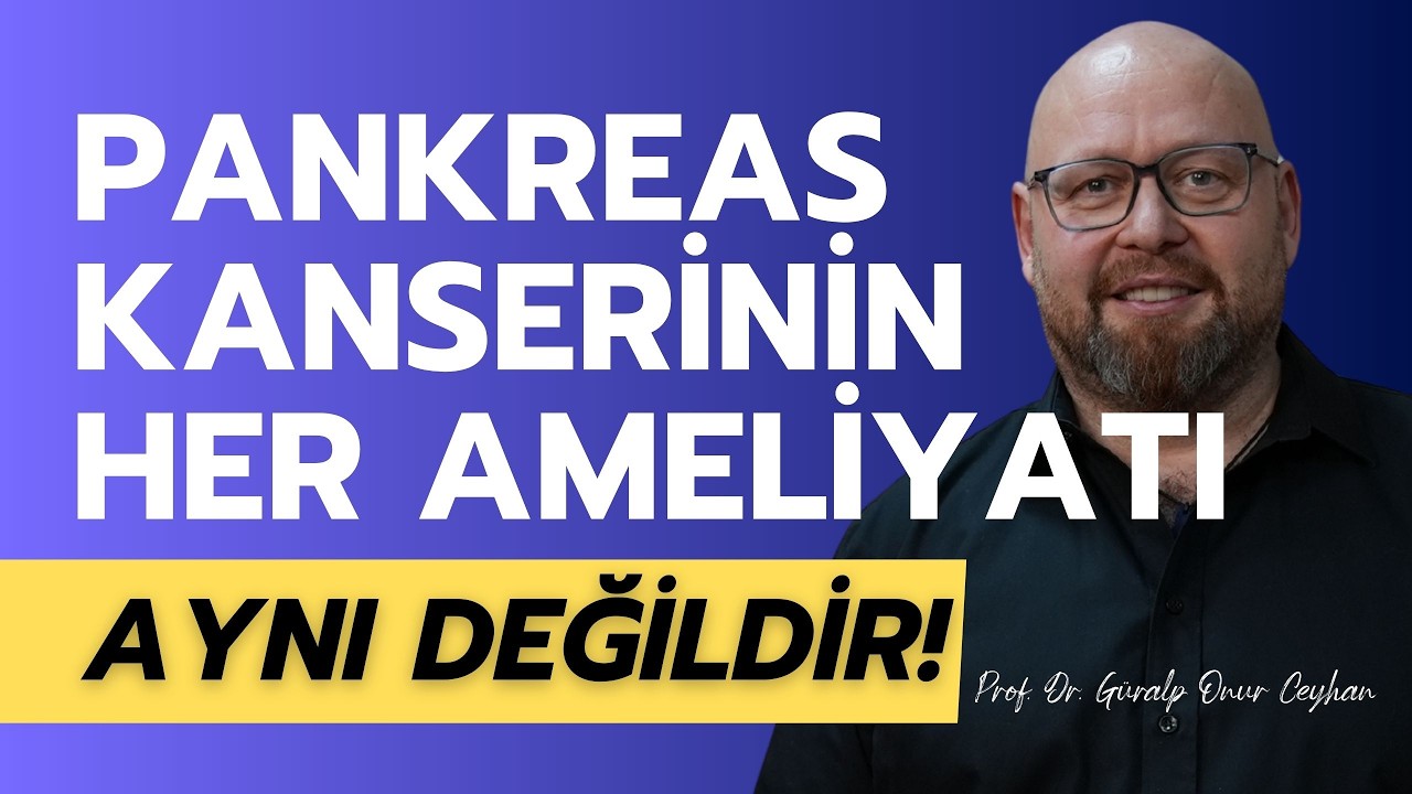 Pankreas Kanseri Ameliyatında “Yol Haritası” Nasıl Çizilir?