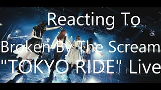 Reacting To - Broken By The Scream "TOKYO RIDE" Live