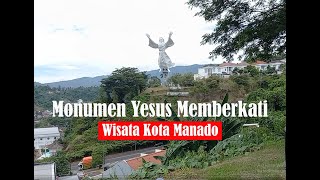 Monumen Yesus Memberkati salah satu Objek Wisata Kota Manado yang wajib dikunjungi Wisatawan