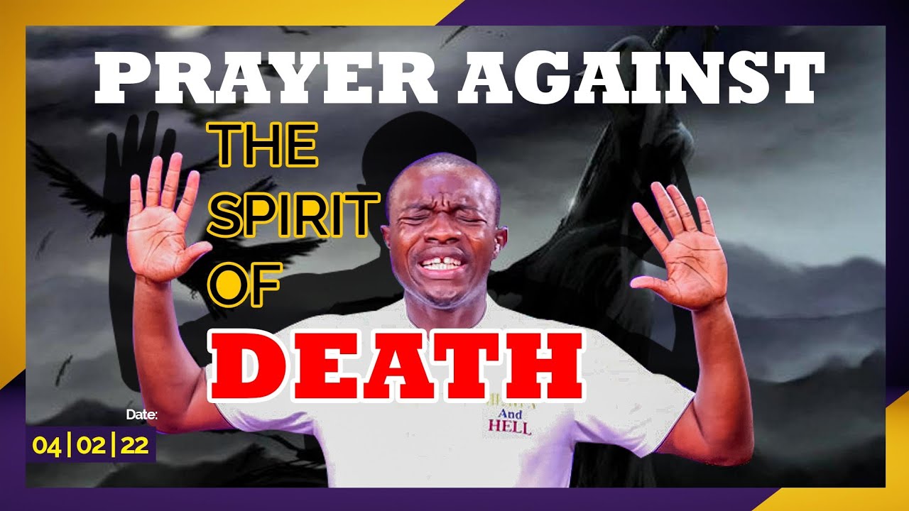 PRAYER AGAINST THE SPIRIT OF DEATH...