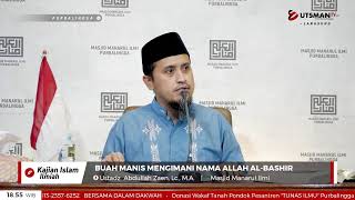 LIVE  Buah Manis Mengimani Nama Allah al-Bashir - Ustadz  Abdullah Zaen, Lc., M.A.