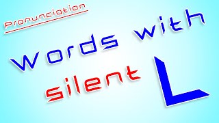 Words with silent L | Pronunciation | Rim's English