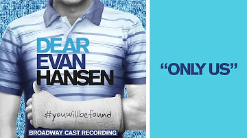 "Only Us" from the DEAR EVAN HANSEN Original Broadway Cast Recording