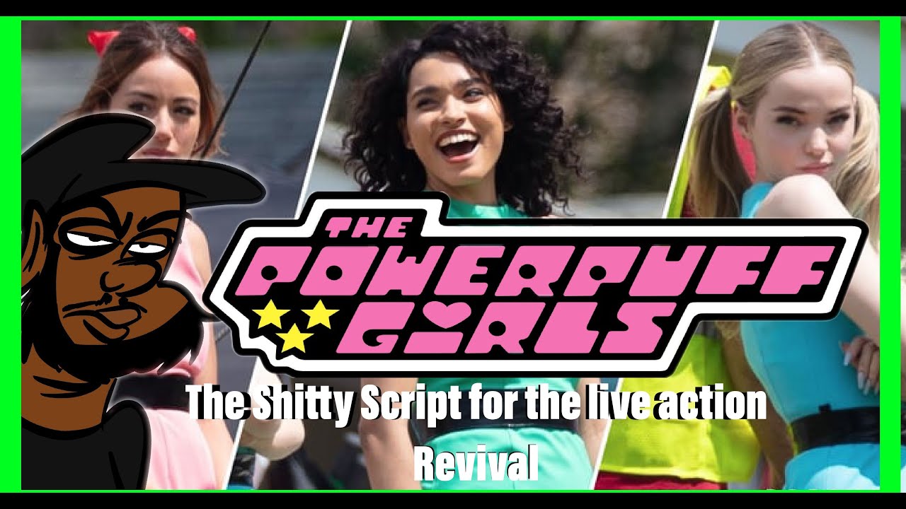 The Leaked Script for live action Powerpuff Girls is AWFUL - YouTube