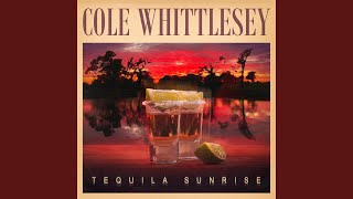 Video thumbnail of "Cole Whittlesey - Tequila Sunrise"