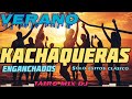 Verano kachaqueras 2024 clsicotairomixdj