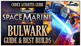 BULWARK BEST BUILDS & CLASS GUIDE : SPACE MARINE 2