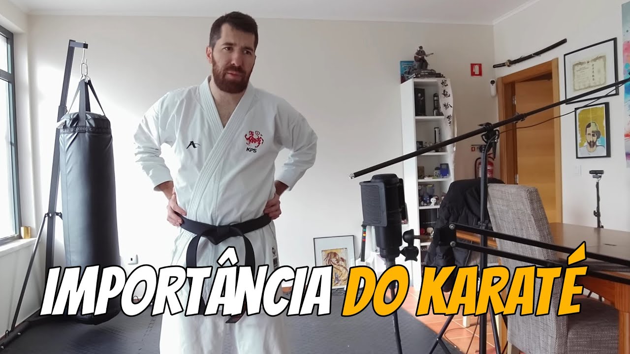 PORQUE É QUE O KARATE É IMPORTANTE?