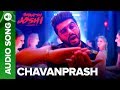 Chavanprash | Full Audio Song | Bhavesh Joshi Superhero | Arjun Kapoor & Harshvardhan Kapoor