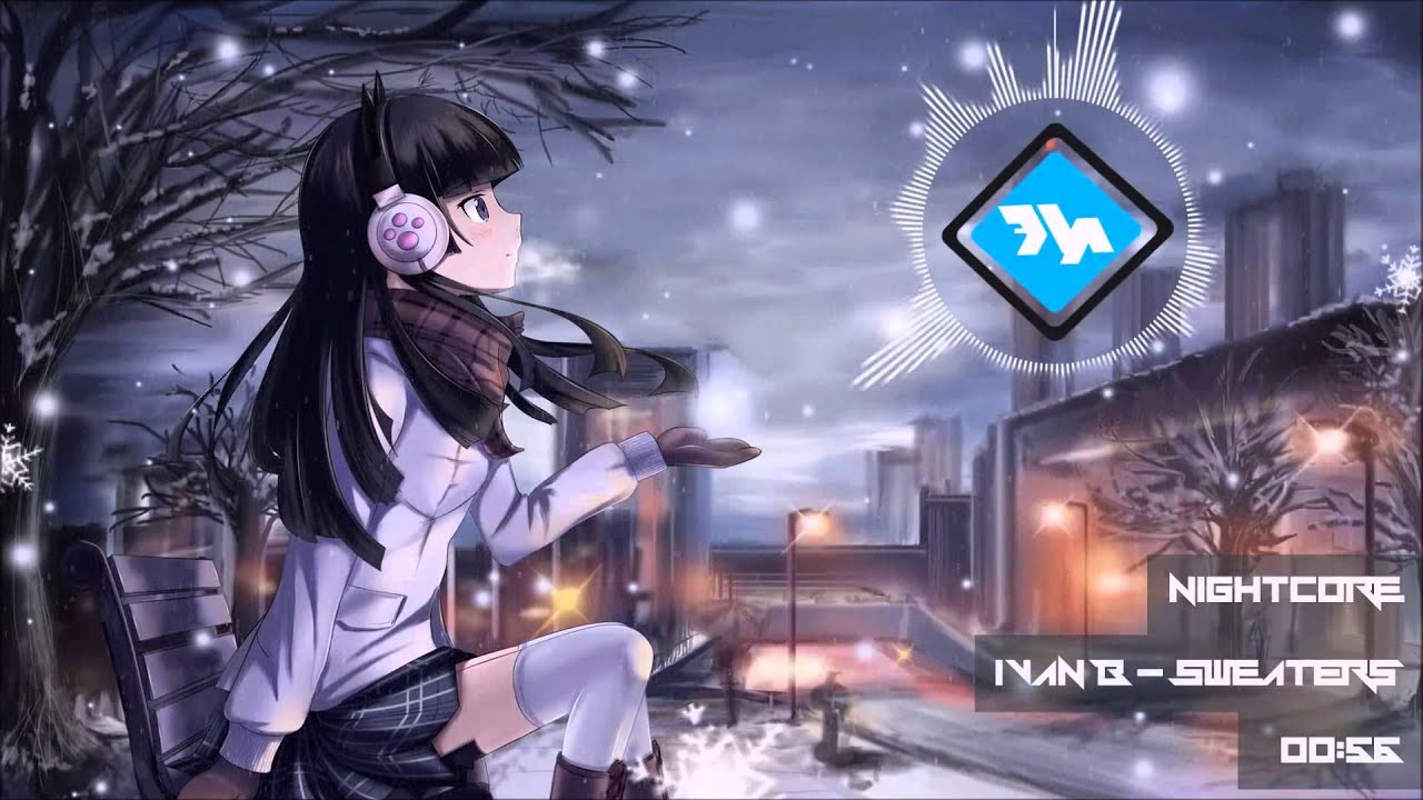 Nightcore: Ivan B - Sweaters