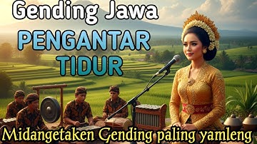 GENDING JAWA _ PENGANTAR TIDUR SIANG DAN MALAM _||UYON UYON KONCO ISTIRAHAT - NGLARAS NYAMLENG