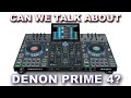 Can We Talk about the Denon Prime 4? My thoughts on why this controller may NOT be the end all