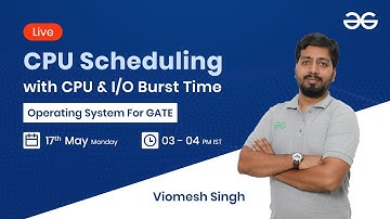 CPU Scheduling with CPU & I/O Burst Time with Viomesh Singh