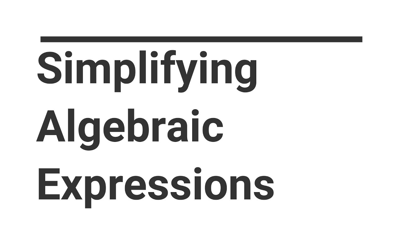 How to simplify Algebraic Expressions. "Math 4 all" simplified lesson ...