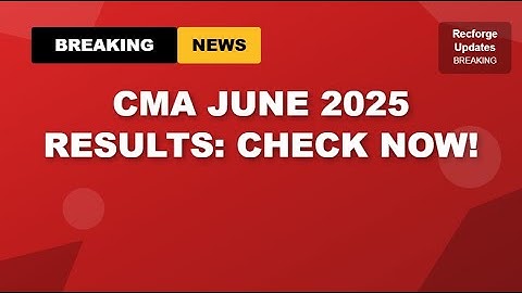 CMA June 2025 Foundation Results Announced | Check Passing Criteria & Dates