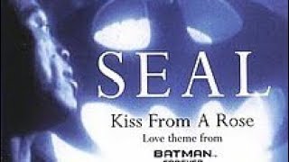 Seal - Kiss from a Rose (Batman Forever soundtrack)