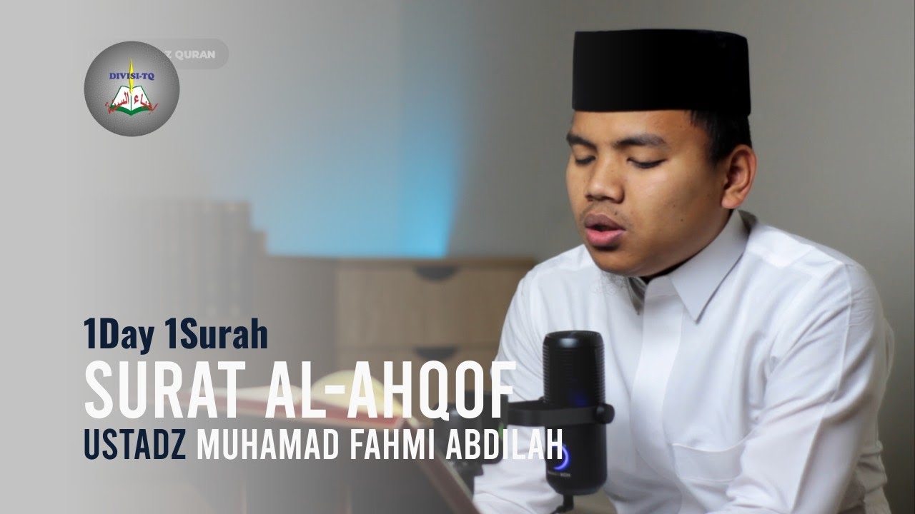 1Day 1Surah || Ustadz Muhamad Fahmi Abdilah || Al-Ahqof