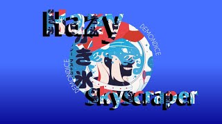Information Hazy Skyscraper - Demondice【Video Lyrics】 News