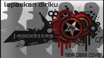 J-Rocks - Lepaskan Diriku ( NEW BASS COVER )