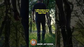 3 AFFIRMATIONS TO ABLE TO FIND THE RIGHT PATH