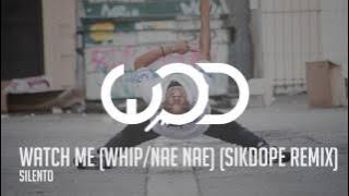 Silento | Watch Me Whip / Nae Nae Sikdope Remix