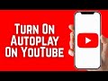 How To Turn On Autoplay On YouTube - Step By Step