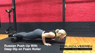 Russian Push-Up With Deep Dip on Foam Roller
