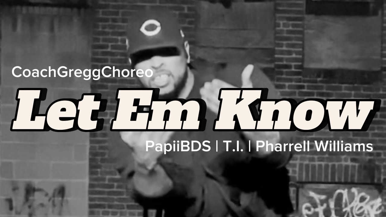 T.I. - Let Em Know Prod. by Pharrell Williams (CoachGreggChoreo) Dance Choreography