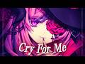 [Nightcore] Cry For Me (Ironmouse)