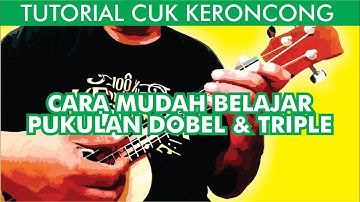Tutiorial CUK Keroncong - Cara Mudah Melatih DOBEL & TRIPLE