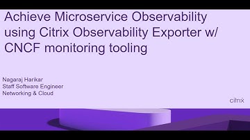 Achieve Microservice Observability Using Citrix Observability Exporter with CNCF Monitoring Tooling
