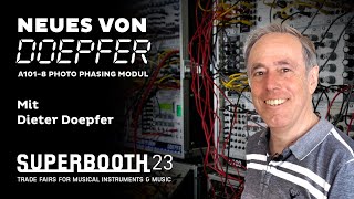 Neues von DOEPFER (mit Dieter Doepfer & dem A101-8 Photo Phasing Modul) - Superbooth 2023