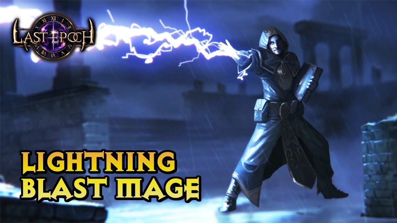 Lightning Blast Mage Build - Last Epoch - Patch  - Beginner leveling  & end-game build - YouTube