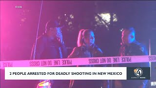 Two people arrested for deadly shooting in New Mexico
