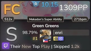🔴 10.2⭐ enri | Jun Ishikawa - Green Greens [Mekadon's Super Ability]  HDDT 98.79% FC #1 | 1309pp
