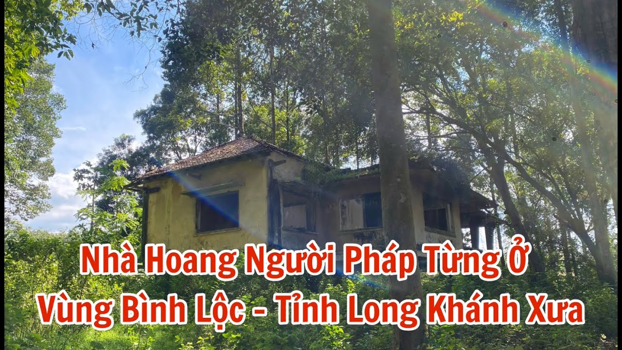 Cận Cảnh các căn biệt thự có từ thời Pháp bị bỏ hoang ở Xuân Thiện Thống Nhất Đồng - Long Khánh xưa.