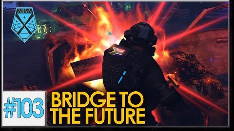 XCOM: War Within - Live and Impossible S2 #103: Bridge to the Future