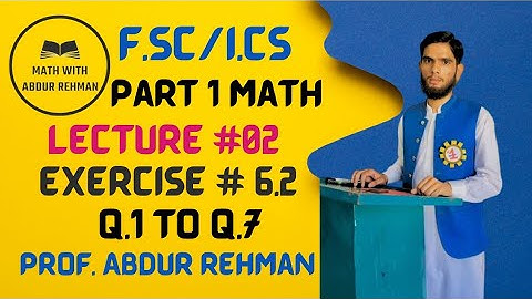 Sequence and series Lecture #02 Ex.6.2 Q.1 to Q.7 |F.sc/I.cs part 1 Math| Prof.Abdur Rehman