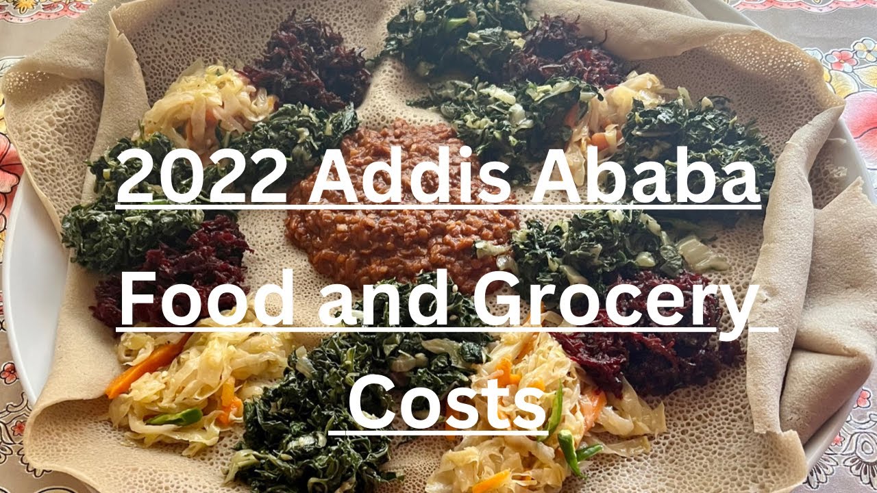 how-much-should-i-budget-for-food-in-addis-ababa-youtube