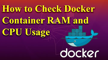 How to Check Docker Container RAM and CPU Usage