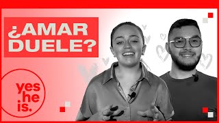 ¿Amar Duele? | yesHEis Latin America