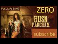 Husn Parcham Full MP3 Song ZERO SHAHRUKH KHAN KATRINA KAIF Husn Parcham Full MP3 Song ZERO SHAHRUKH KHAN KATRINA KAIF