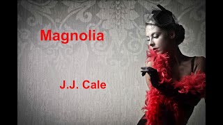 Magnolia  - J J  Cale - with lyrics chords