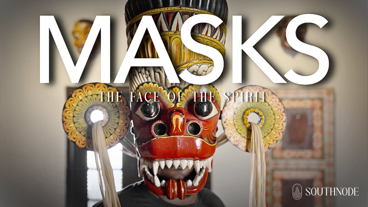 The Face of the Spirit | Sri Lankan Traditional Masks | A Southnode Original Documentary