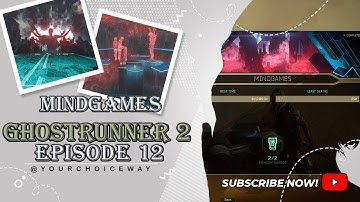 Ghostrunner 2 Gameplay | EPISODE 12 | Mindgames