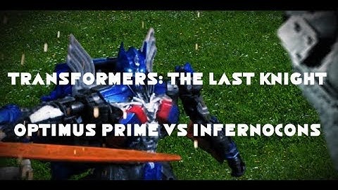 TRANSFORMERS: THE LAST KNIGHT STOP MOTION OPTIMUS PRIME VS INFENROCUS